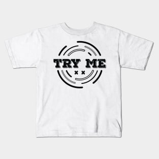 TRY ME Kids T-Shirt